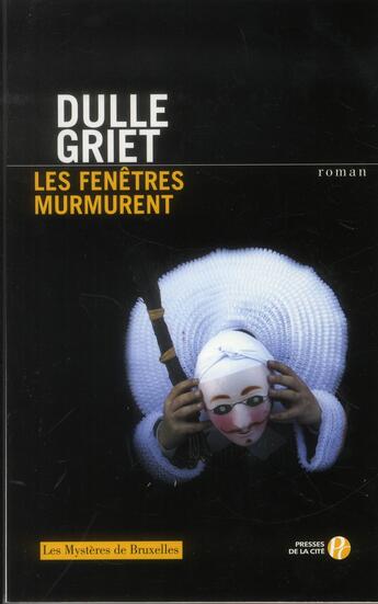 Couverture du livre « Les fenêtres murmurent ; les mystères de Bruxelles » de Dulle Griet aux éditions Presses De La Cite