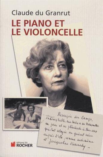 Couverture du livre « Le piano et le violoncelle » de Claude Du Granrut aux éditions Rocher