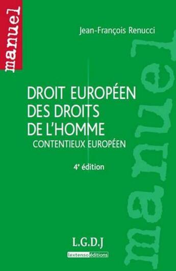 Couverture du livre « Droit européen des droits de l'homme ; contentieux européen (4e édition) » de Jean-Francois Renucci aux éditions Lgdj