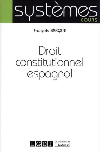 Couverture du livre « Droit constitutionnel espagnol » de Francois Barque aux éditions Lgdj