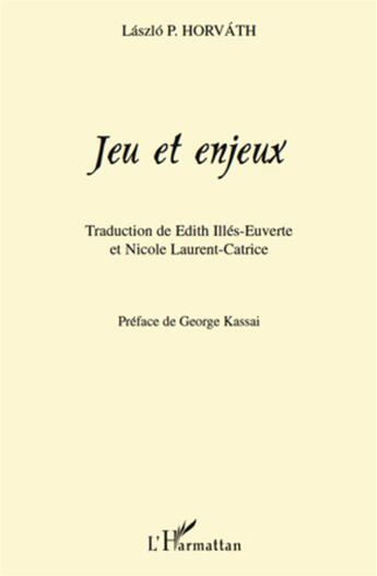 Couverture du livre « Jeu et enjeux » de Laszlo P. Horvath aux éditions L'harmattan