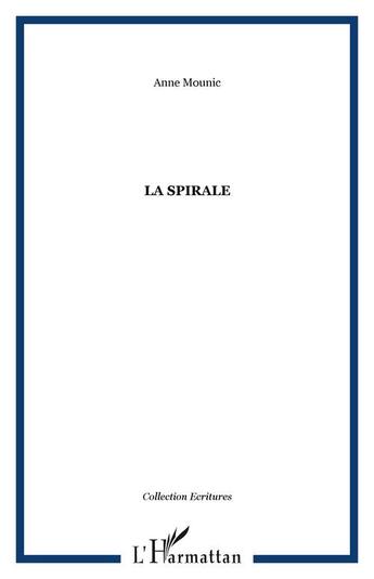 Couverture du livre « La spirale » de Anne Mounic aux éditions Editions L'harmattan