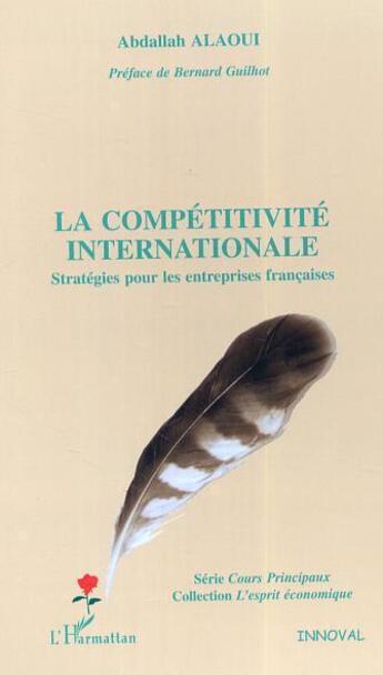 Couverture du livre « La competitivite internationale : strategies pour les entreprises francaises » de Abdallah Alaoui aux éditions L'harmattan