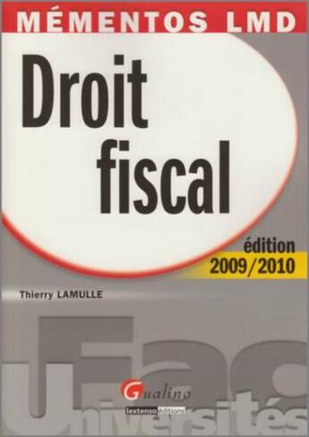 Couverture du livre « Droit fiscal (édition 2009/2010) » de Thierry Lamulle aux éditions Gualino
