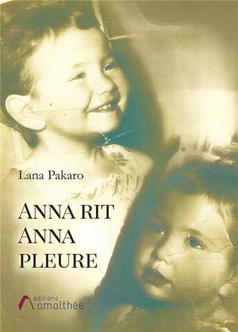 Couverture du livre « Anna rit anna pleure » de Lana Pakaro aux éditions Amalthee