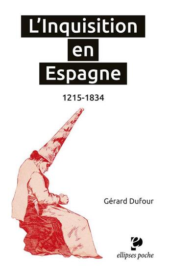 Couverture du livre « L'Inquisition en Espagne ; 1215-1834 » de Gerard Dufour aux éditions Ellipses