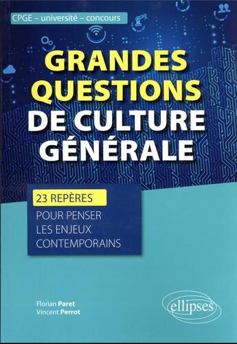 Couverture du livre « Grandes questions de culture generale - 23 reperes pour penser les enjeux contemporains » de Paret/Perrot aux éditions Ellipses