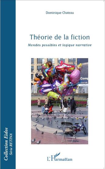 Couverture du livre « Théorie de la fiction ; mondes possibles et logique narrative » de Dominique Chateau aux éditions L'harmattan