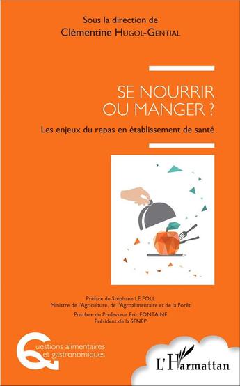 Couverture du livre « Se nourrir ou manger ? les enjeux du repas en établissement de santé » de Clementine Hugol-Gential aux éditions L'harmattan