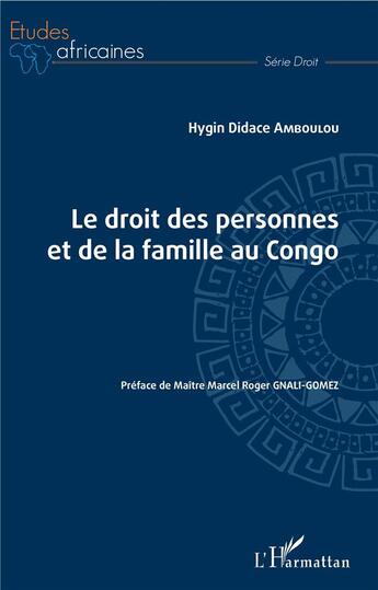 Couverture du livre « Le droit des personnes et de la famille au congo » de Hygin Didace Amboulou aux éditions L'harmattan