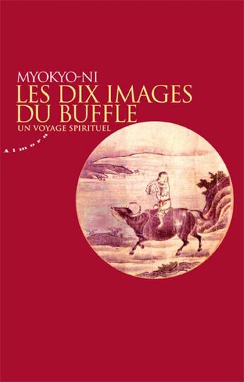 Couverture du livre « Les dix images du buffle ; un voyage spirituel » de Myokyo-Ni aux éditions Almora