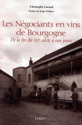 Couverture du livre « Négociants de Bourgogne » de Christophe Lucand aux éditions Feret