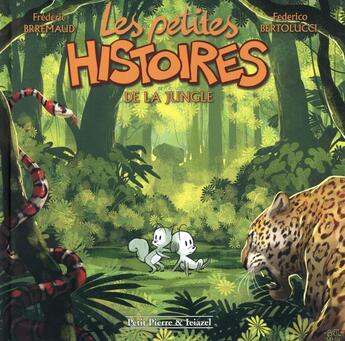 Couverture du livre « Les petites histoires t.1 ; les petites histoires de la jungle » de Frederic Brremaud et Federico Bertolucci aux éditions Clair De Lune