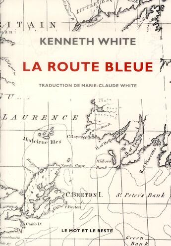 Couverture du livre « La route bleue » de Kenneth White aux éditions Le Mot Et Le Reste