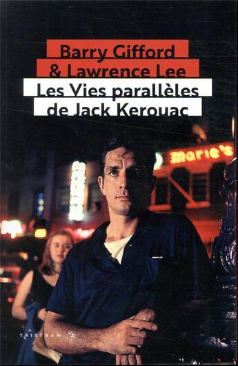 Couverture du livre « Les vies parallèles de Jack Kerouac » de Barry Gifford et Lawrence Lee aux éditions Tristram