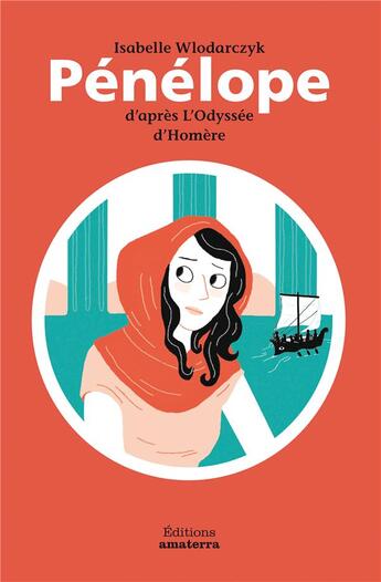 Couverture du livre « Pénélope ; d'après l'Odyssée d'Homère » de Isabelle Wlodarczyk aux éditions Amaterra