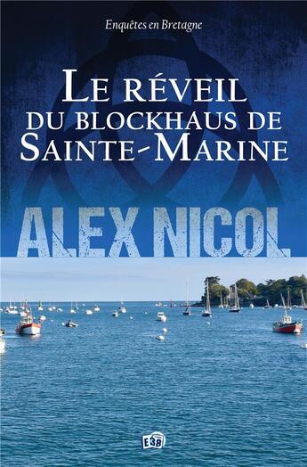 Couverture du livre « Le réveil du blockhaus de Sainte-Marine » de Alex Nicol aux éditions Editions Du 38