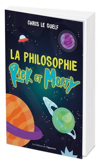 Couverture du livre « La philosophie selon Rick et Morty » de Chris Leguelf aux éditions L'opportun