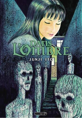 Couverture du livre « Dans l'Ombre » de Junji Ito aux éditions Mangetsu