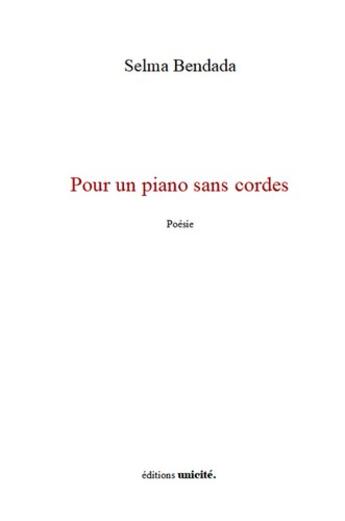 Couverture du livre « Pour un piano sans cordes » de Selma Bendada aux éditions Unicite