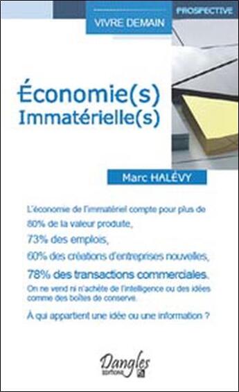 Couverture du livre « Économie(s) immatérielles(s) » de Marc Halevy aux éditions Dangles