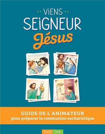 Couverture du livre « Viens seigneur Jésus ; guide de l'animateur pour préparer la communion eucharistique » de  aux éditions Mame