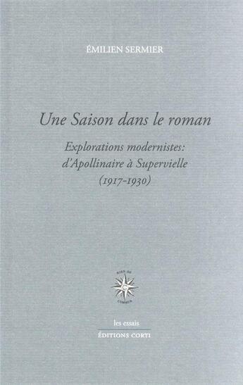 Couverture du livre « Une saison dans le roman : explorations modernistes : d'Apollinaire à Supervielle (1917-1930) » de Emilien Sermier aux éditions Corti