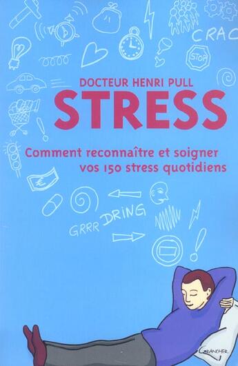 Couverture du livre « Stress : comment reconnaitre et soigner vos 150 stress quotidiens » de Clement Brisbane aux éditions Grancher