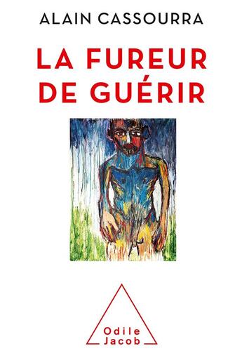 Couverture du livre « La fureur de guérir » de Alain Cassourra aux éditions Odile Jacob