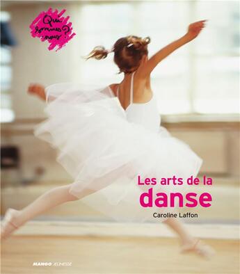 Couverture du livre « Les arts de la danse » de Caroline Laffon aux éditions Mango