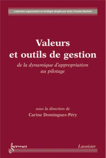 Couverture du livre « Valeurs et outils de gestion : de la dynamique d'appropriation au pilotage : de la dynamique d'appropriation au pilotage » de Carine Dominguez-Pery aux éditions Hermes Science Publications