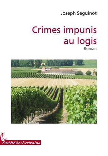 Couverture du livre « Crimes impunis au logis » de Seguinot J aux éditions Societe Des Ecrivains