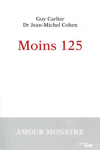 Couverture du livre « Moins 125 » de Jean-Michel Cohen et Guy Carlier aux éditions Cherche Midi