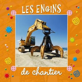 Couverture du livre « Les engins de chantier » de  aux éditions Piccolia