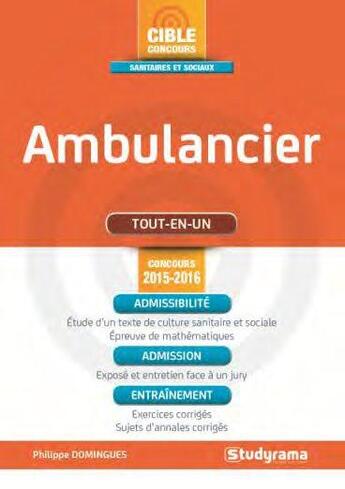 Couverture du livre « Ambulancier ; concours 2015/2016 » de Philippe Domingues aux éditions Studyrama