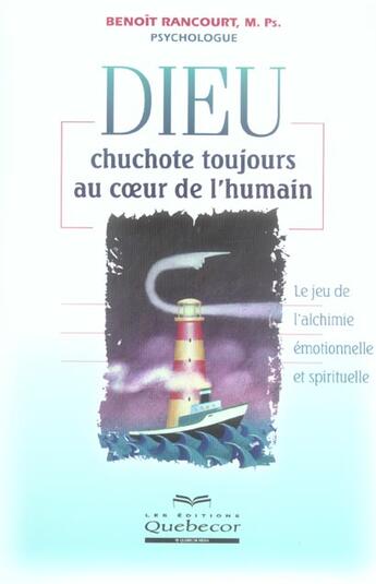 Couverture du livre « Dieu chuchote toujours au coeur de l'humain » de Benoit Rancourt aux éditions Quebecor