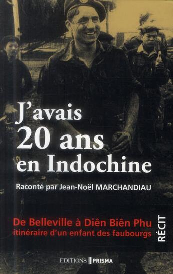 Couverture du livre « J'avais 20 ans en Indochine » de Jean-Noel Marchandiau aux éditions Prisma