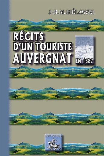 Couverture du livre « Récits d'un touriste auvergnat en 1887 » de Jean-Baptiste Maurice Bielawski aux éditions Editions Des Regionalismes