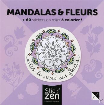 Couverture du livre « Mandalas et fleurs + 60 stickers en relief a colorier ! » de Gaelle Souppart aux éditions Cerf Volant