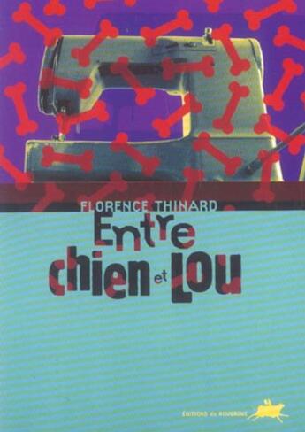 Couverture du livre « Entre chien et lou » de Florence Thinard aux éditions Rouergue