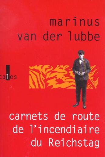 Couverture du livre « Carnets de route de l'incendiaire du Reichstag » de Marinus Van Der Lubbe aux éditions Verticales