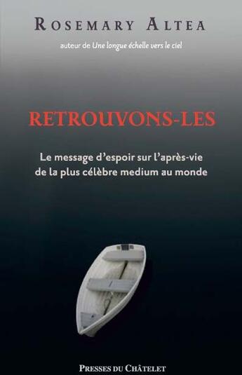 Couverture du livre « Retrouvons-les ; le message d'espoir sur l'après-vie de la plus célèbre médium au monde » de Altea-R aux éditions Archipel