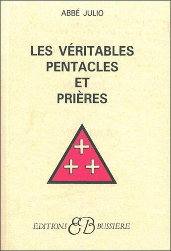 Couverture du livre « Les veritables pentacles et prieres » de Abbe Julio aux éditions Bussiere