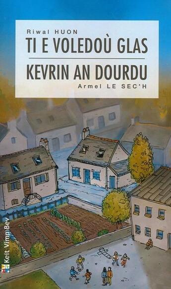 Couverture du livre « Ti e voledou glas » de Armel Le Sec'H et Riwal Huon aux éditions Keit Vimp Bev