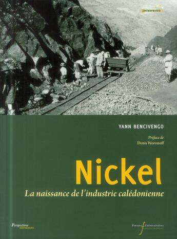 Couverture du livre « Nickel - la naissance de l'industrie caledonienne » de Bencivengo Yann aux éditions Pu Francois Rabelais