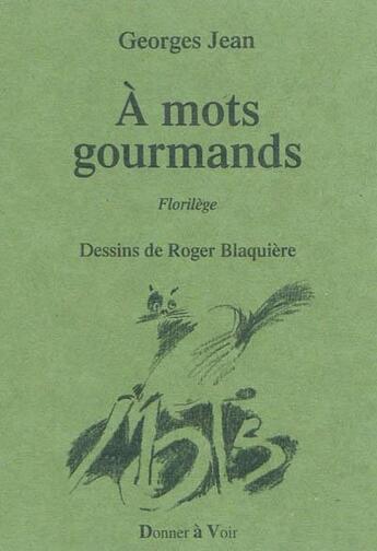 Couverture du livre « À mots gourmands » de Georges Jean aux éditions Donner A Voir