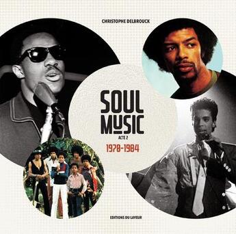 Couverture du livre « Soul music acte 2 ; 1970-1984 » de Christophe Delbrouck aux éditions Le Layeur