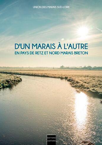 Couverture du livre « D'un marais à l'autre en pays de retz et nord marais breton » de  aux éditions Coiffard