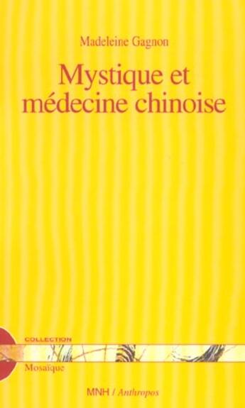Couverture du livre « Mystique Et Medecine Chinoise » de Madeleine Gagnon aux éditions Mnh