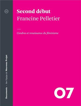 Couverture du livre « Second début : cendres et renaissance du féminisme » de Francine Pelletier aux éditions Atelier 10